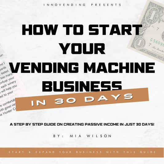 How to Start Your Vending Machine Business in 30 Days (Guide)