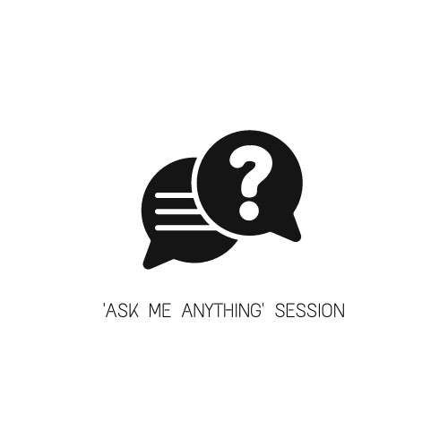 'Ask Me Anything' - 30 Minute Session